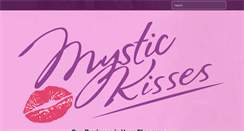 Desktop Screenshot of mystickisses.com
